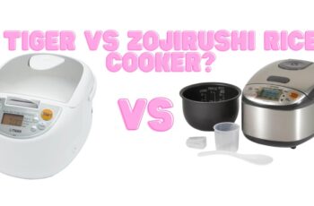 Tiger vs Zojirushi rice cooker- Best choose for you?