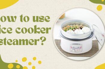 How to use rice cooker steamer?
